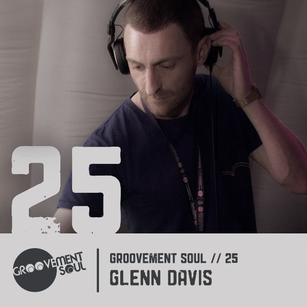 GS:25 – GLENN DAVIS – GROOVEMENT SOUL PODCAST