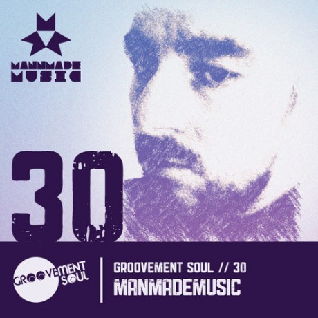 GS:30 – MANMADEMUSIC EXCLUSIVE GROOVEMENT SOUL PODCAST